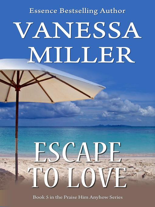 Title details for Escape to Love by Vanessa Miller - Available